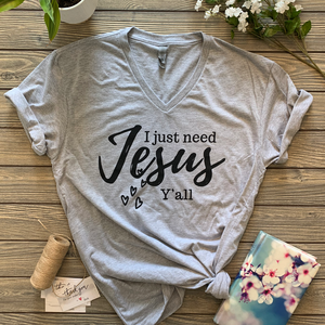 I just need Jesus Ya'll (Gray V-Neck)